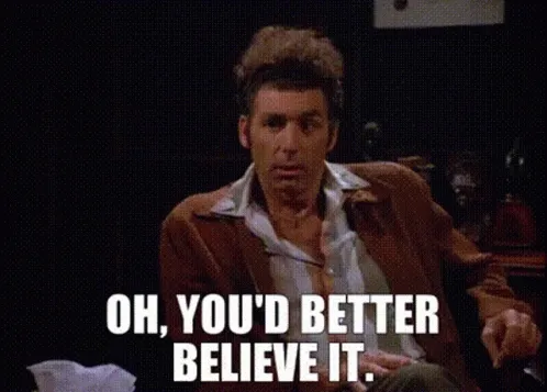 Kramer: you better believe it Kramer you better believe it