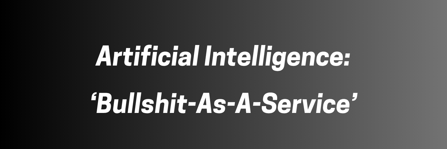 Text reads: 'AI: Bullshit-as-a-service'